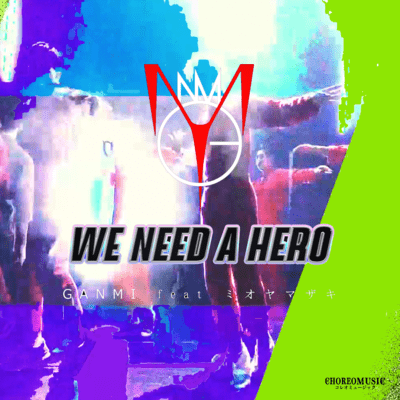 WE NEED A HERO (feat. mio yamazaki)