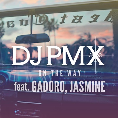 On The Way (feat. GADORO & JASMINE)