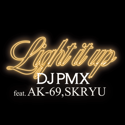 Light it up (feat. AK-69 & SKRYU)