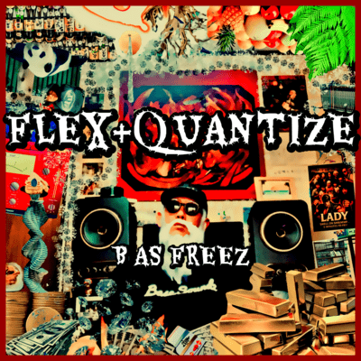 B AS FREEZ-FLEX&QUANTIZE