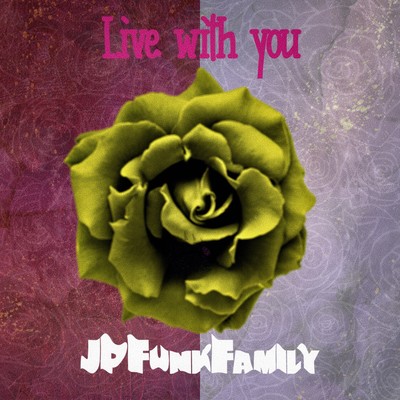 Live with you