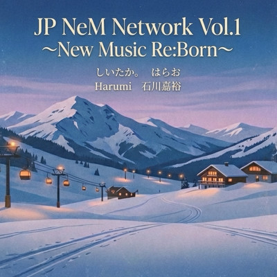 JP NeM Network Vol.1 ~New Music Re:Born~