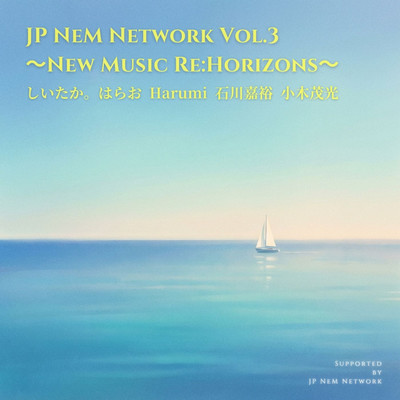 JP NeM Network Vol.3 ~New Music Re:Horizons~