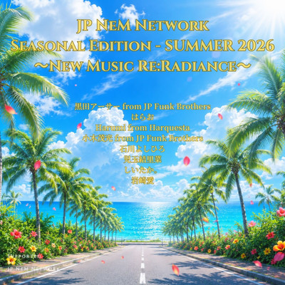 JP NeM Network Seasonal Edition - SUMMER 2026 ~New Music Re:Radiance~