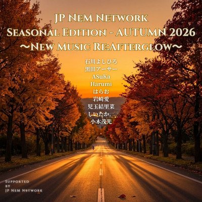 JP NeM Network Seasonal Edition - AUTUMN 2026~New Music Re:Afterglow~