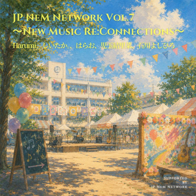 JP NeM Network Vol.7 ~New Music Re:Connections~