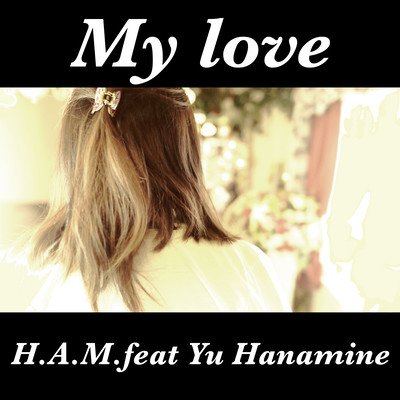 My love (feat. Yu Hanamine)