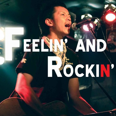 FEELIN' AND ROCKIN'