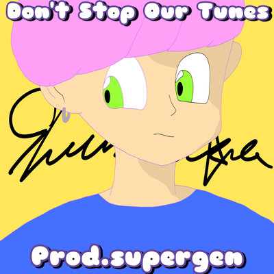 Don't Stop Our Tunes
