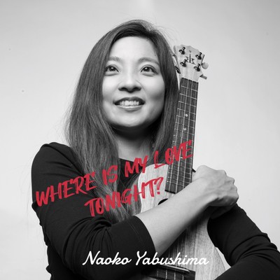 WHERE IS MY LOVE TONIGHT? (Acoustic version)