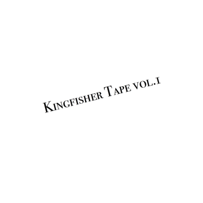 Kingfisher Tape Vol.1