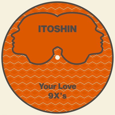 Your Love 9X's