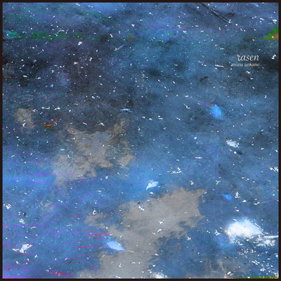 rasen (feat. Anoice, films, Takahiro Kido & Yuki Murata)