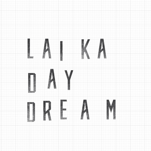 LAIKA DAY DREAM