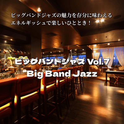 Big Band Jazz Vol. 7