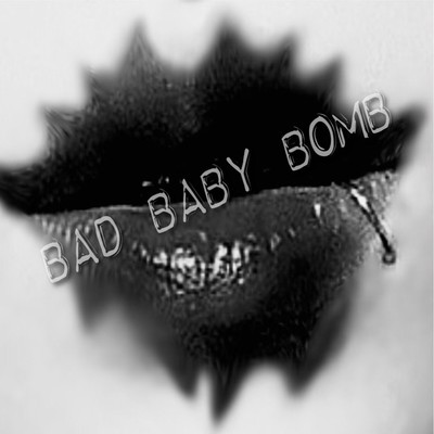 BAD BABY BOMB
