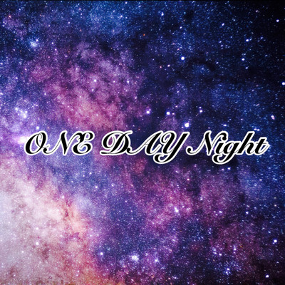 ONE DAY Night