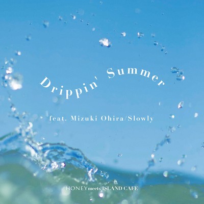 Drippin' Summer (feat. Mizuki Ohira)
