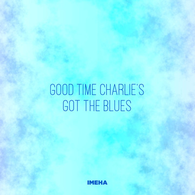 Good Time Charlie's Got The Blues (Cover)