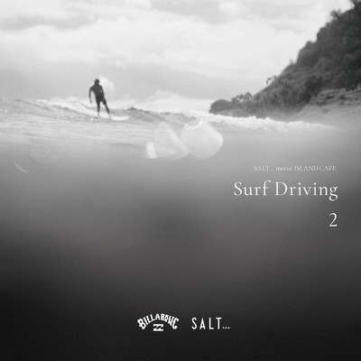 SALT... meets ISLAND CAFE -Surf Driving 2- Collaboration with BILLABONG
