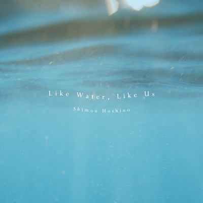 Like Water, Like Us
