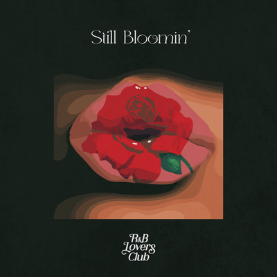 Still Bloomin' presented by R&B Lovers Club