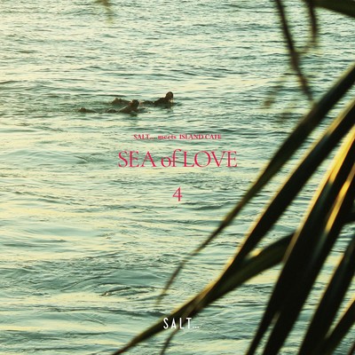 SALT... meets ISLAND CAFE -Sea of Love4-