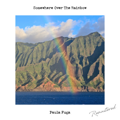 Somewhere Over the Rainbow ~Inspired by Israel Kamakawiwo'ole ~ (2021 Remastered)