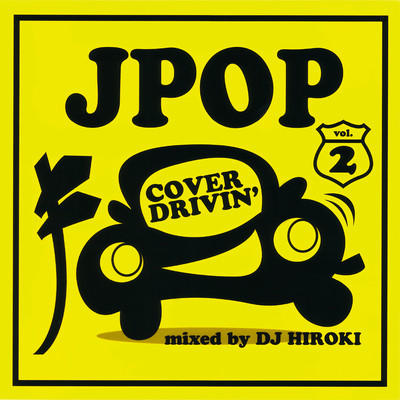 J-POP COVER DRIVIN' Vol.2 mixed by DJ HIROKI
