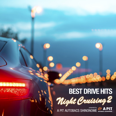 BEST DRIVE HITS - Night Cruising 2 - presented by A PIT AUTOBACS SHINONOME (DJ MIX)