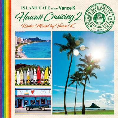 ISLAND CAFE meets Vance K -Hawaii Cruising 2- Radio Mixed by Vance K (DJ MIX)