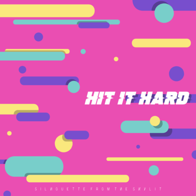 HIT IT HARD