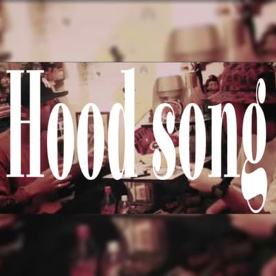 Hood song