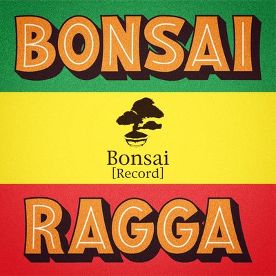 BONSAI RAGGA