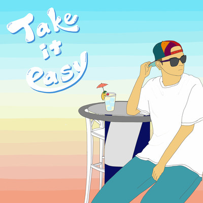 Take it easy