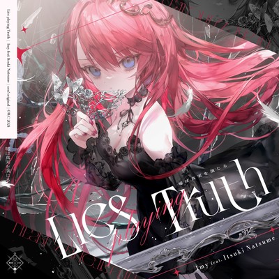 Lies playing Truth (feat. Itsuki Natsume)