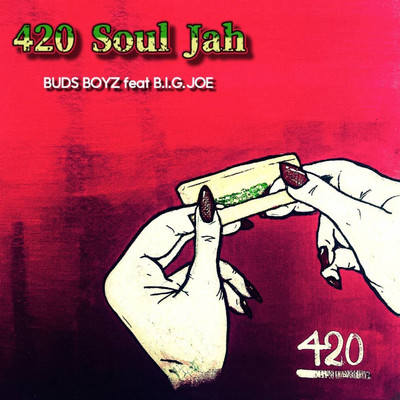 420 Soul jah (feat. B.I.G.JOE)