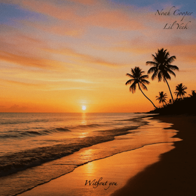 Without you (feat. Lil Yeek)