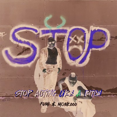 Stop Acting Like A Bitch