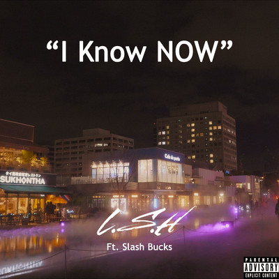 I Know NOW (feat. Slash Bucks)
