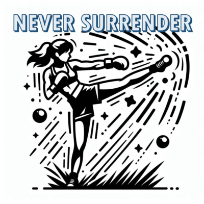 NEVER SURRENDER