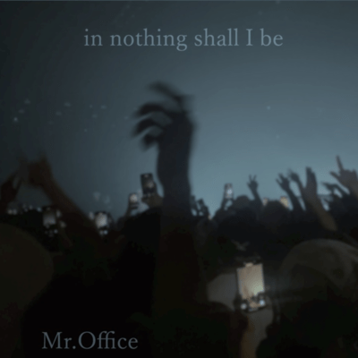 in nothing shall I be