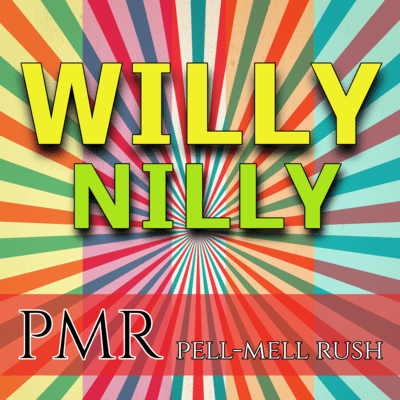 Willy-Nilly