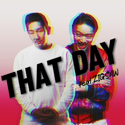 THAT DAY (feat. ZIGSAW)