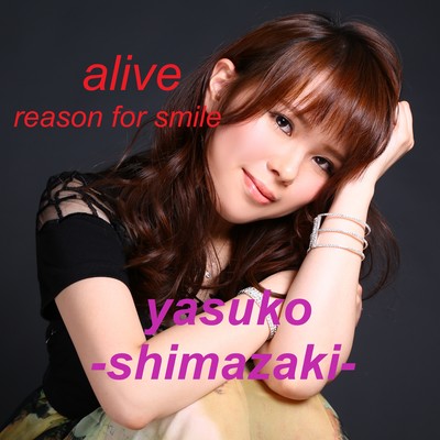 alive ~reason for smile~