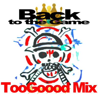 Back to the Game (TooGoood Mix)