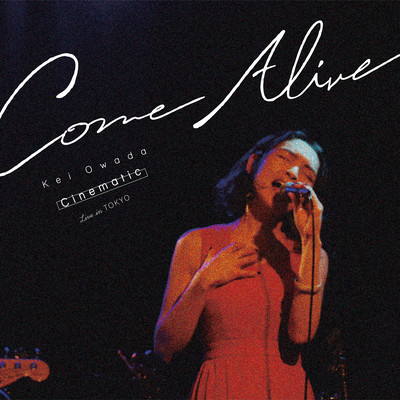 Come Alive: Cinematic Live in Tokyo