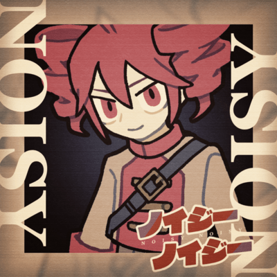 NOISY NOISY (feat. KASANE TETO)