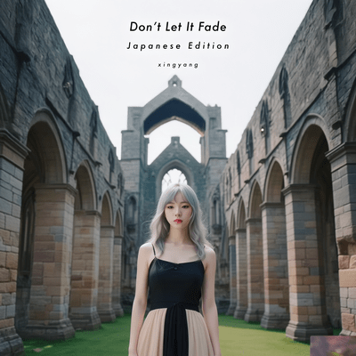 Don't Let It Fade (Japanese Edition)