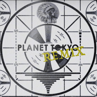 PLANET TOKYO (Newly REMIX)